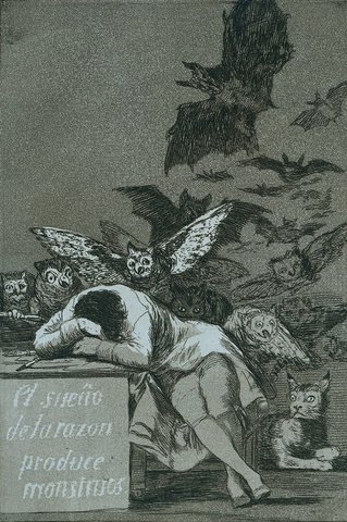 The sleep of reason brings forth monsters